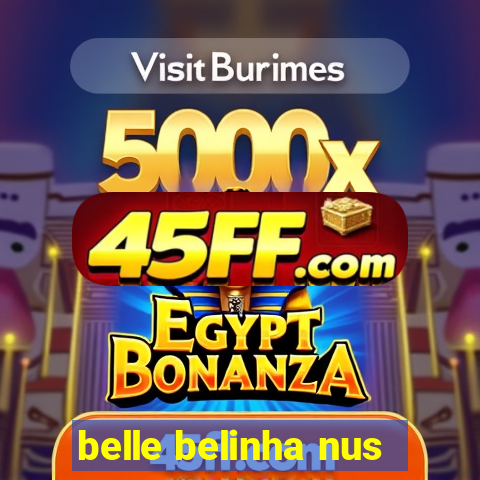 belle belinha nus